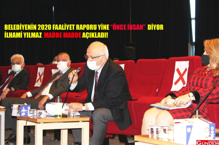 YILMAZ: "TÜM DERTLERE DERMAN OLMAYA ÇALIŞIYORUZ" FAALİYET RAPOR GÜNDEM MECLİS ATAŞEHİR